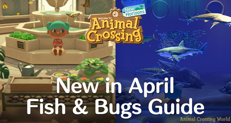 April Fish & Bugs Guide Every Newly Arriving Creature in