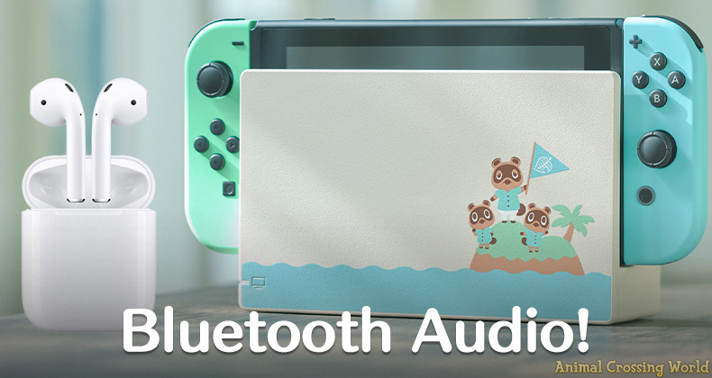 Nintendo Switch Update Adds Bluetooth Audio Support, Use AirPods & More Crossing: New Horizons - Animal World